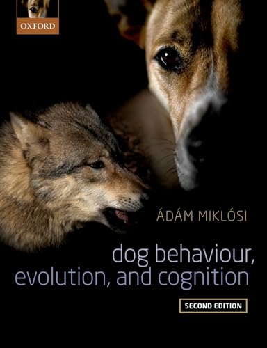 Dog Behaviour, Evolution, and Cognition von Oxford University Press