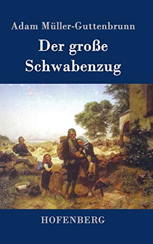 Der große Schwabenzug: Roman