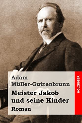 Meister Jakob und seine Kinder: Roman von CREATESPACE