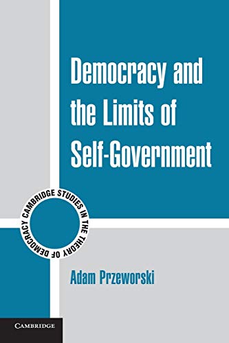 Democracy and the Limits of Self-Government (Cambridge Studies in the Theory of Democracy, 9, Band 9)