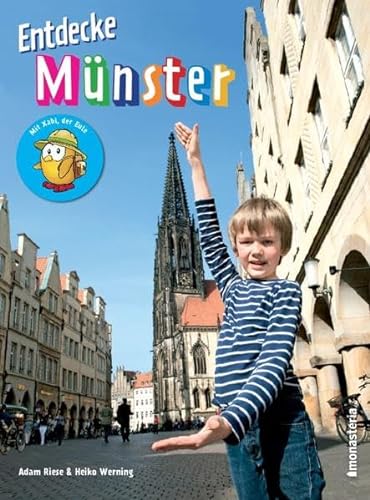 Entdecke Münster: Mit Xabi, der Eule. Inkl. FTP-Zugang: Natur und Tier (Monasteria Kinderbuch)
