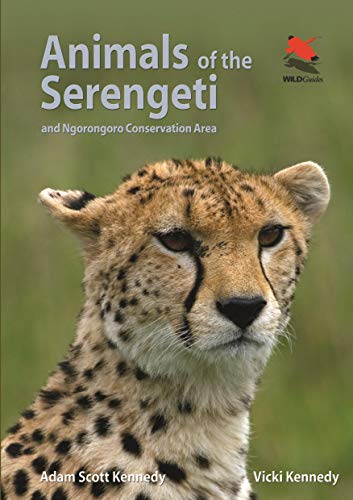 Animals of the Serengeti and Ngorongoro Conservation Area (WildGuides)
