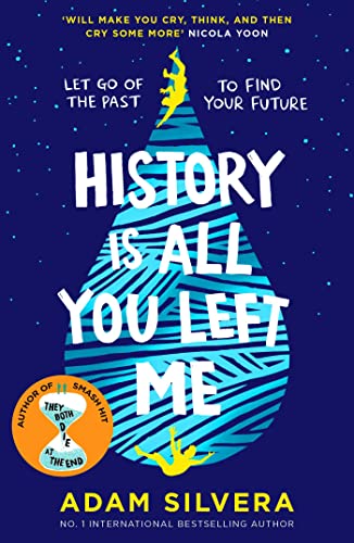History Is All You Left Me: The much-loved hit from the author of No.1 bestselling blockbuster THEY BOTH DIE AT THE END! History Is All You Left Me: The much-loved hit from the author of No.1 bestselling blockbuster THEY BOTH DIE AT THE END!