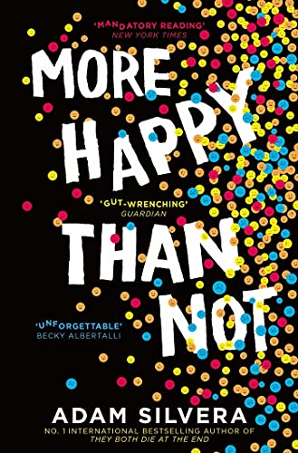 More Happy Than Not: The much-loved hit from the author of No.1 bestselling blockbuster THEY BOTH DIE AT THE END! More Happy Than Not: The much-loved hit from the author of No.1 bestselling blockbuster THEY BOTH DIE AT THE END! von Simon & Schuster