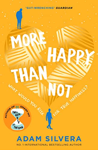More Happy Than Not: The much-loved hit from the author of No.1 bestselling blockbuster THEY BOTH DIE AT THE END! More Happy Than Not: The much-loved hit from the author of No.1 bestselling blockbuster THEY BOTH DIE AT THE END!