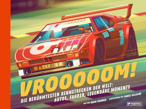Die berühmtesten Rennstrecken der Welt: Autos, Fahrer, legendäre Momente: Vom Hockenheimring über Monza bis zur Rallye Dakar von Prestel