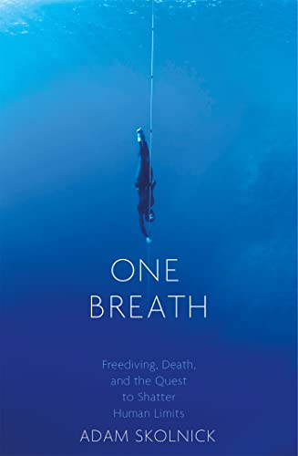 One Breath: Freediving, Death, and the Quest to Shatter Human Limits von Corsair