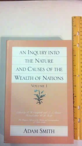Inquiry into the Nature and Causes of the Wealth of Nations (Glasgow Edition of the Works of Adam Smith)