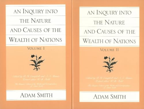 An Inquiry into the Nature and Causes of the Wealth of Nations: Volumes 1 & 2 (Glasgow Edition of the Works of Adam Smith)