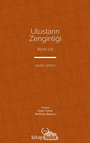 Ulusların Zenginliği Cilt 1