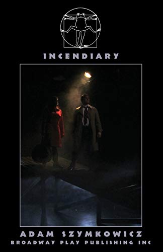 Incendiary von Broadway Play Publishing