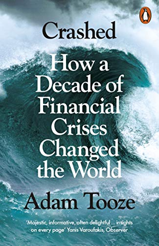 Crashed: How a Decade of Financial Crises Changed the World von Penguin