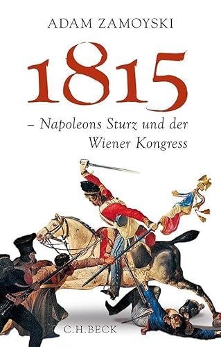 1815: Napoleons Sturz und der Wiener Kongress von Beck C. H.