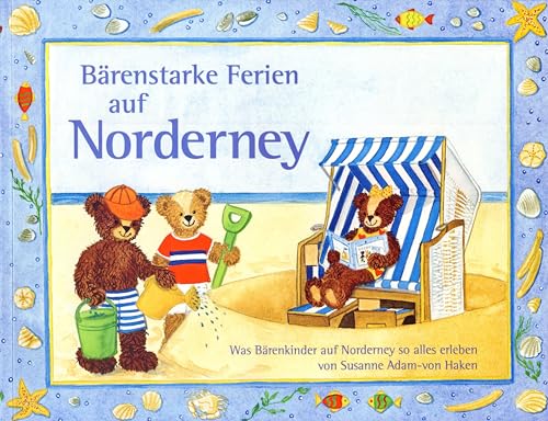 Bärenstarke Ferien auf Norderney: Was Bärenkinder auf Norderney so alles erleben von Florian Isensee GmbH