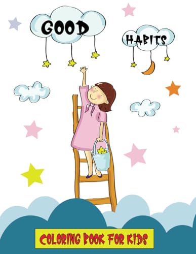 Good Habits Coloring book for kids: "A Colorful Guide to Building Healthy Habits and Positive Attitudes" von Independently published