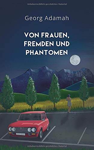 Von Frauen, Fremden und Phantomen von Independently published