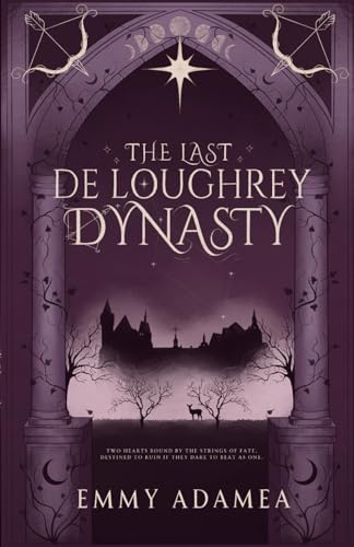 The Last De Loughrey Dynasty (The Legacy of Aquila Hall, Band 1) von Independently published