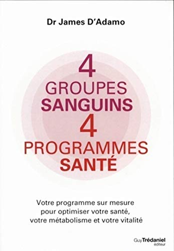 4 groupes sanguins, 4 programmes santé von TREDANIEL