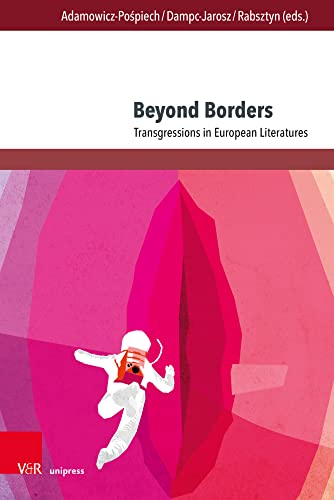 Beyond Borders: Transgressions in European Literatures (Andersheit – Fremdheit – Ungleichheit: Erfahrungen von Disparatheit in der deutschsprachigen Literatur) von V&R unipress
