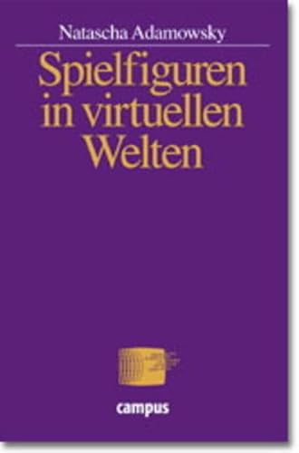 Spielfiguren in virtuellen Welten von Campus Verlag