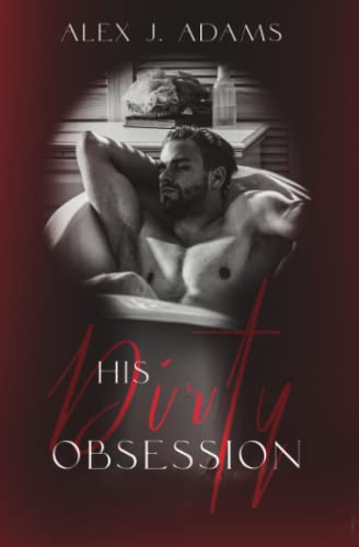 His Dirty Obsession von Independently published