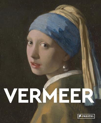 Vermeer: Große Meister der Kunst. Mit zahlreichen Farbabbildungen von Prestel Verlag
