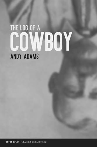 The Log of a Cowboy von Independently published