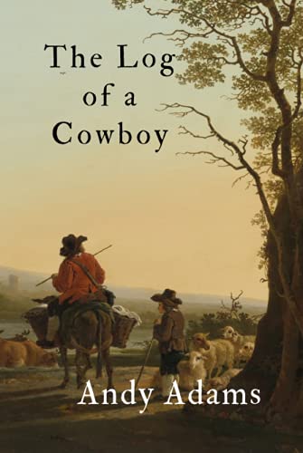 The Log of a Cowboy: A Narrative of the American Old West von Independently published