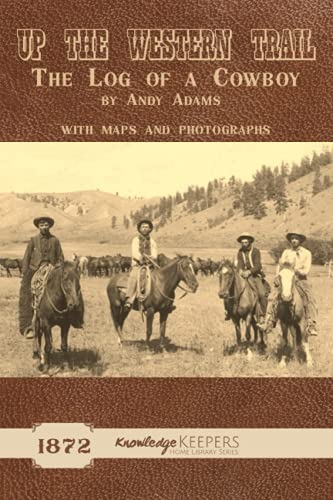 Up the Western Trail: The Log of a Cowboy