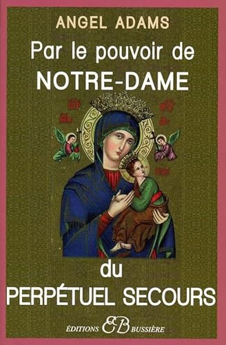 Par le pouvoir de Notre-Dame du perpétuel secours