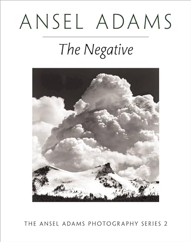 The Negative: The Ansel Adams Photography Series 2 von LITTLE, BROWN