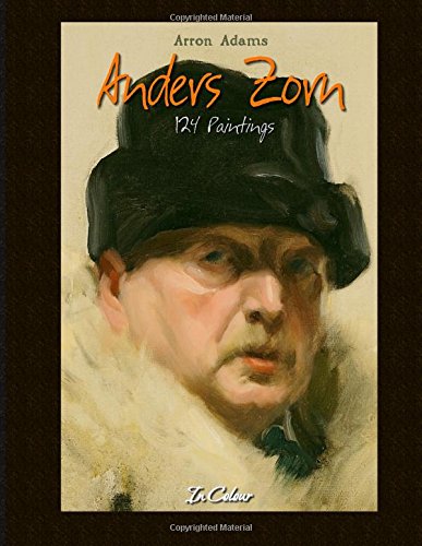 Anders Zorn: 124 Paintings In Colour