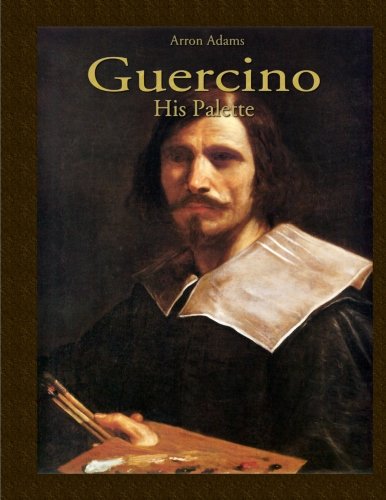 Guercino: His Palette von CreateSpace Independent Publishing Platform
