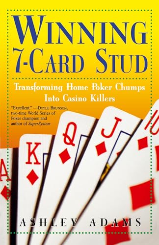 Winning 7-Card Stud: Transforming Home Game Chumps Into Casino Killers von Lyle Stuart