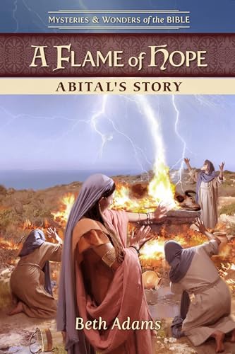 A Flame of Hope: Abital's Story (Mysteries & Wonders of the Bible) von Guideposts