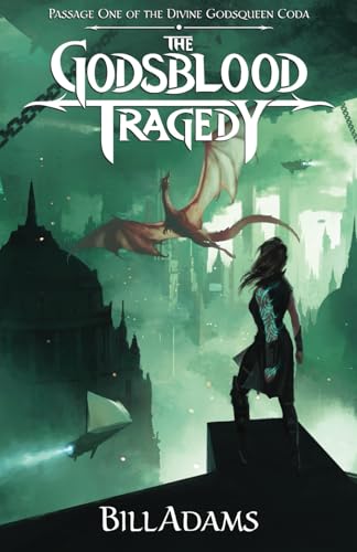 The Godsblood Tragedy: Passage One of the Divine Godsqueen Coda von Willow Wraith Press