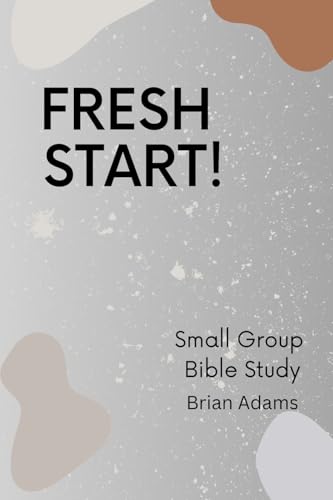 Fresh Start - Small Group Bible Study von Brian Adams