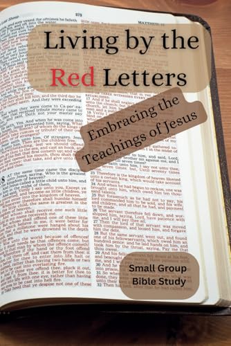 Living by the Red Letters Embracing the Teachings of Jesus von Independently published