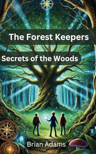 The Forest Keepers: Secrets of the Woods von Independently published