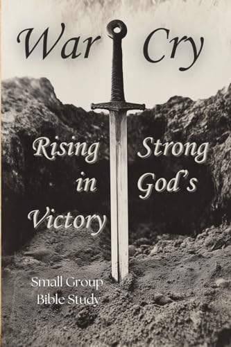 War Cry: Rising Strong in God's Victory von Brian Adams