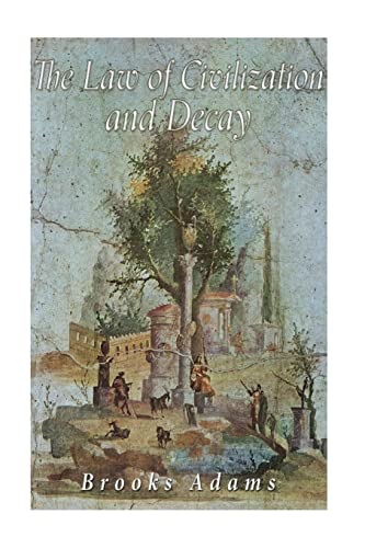 The Law of Civilization and Decay von CREATESPACE