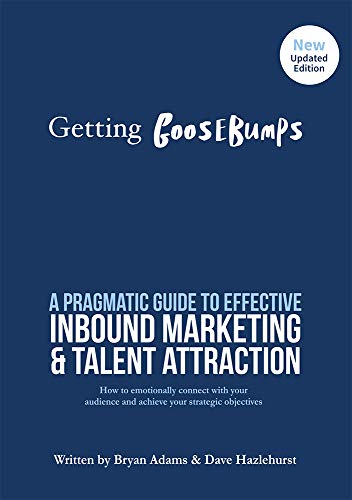 Getting Goosebumps: A Pragmatic Guide to Effective Inbound Marketing and Talent Attraction von Wordscapes ltd