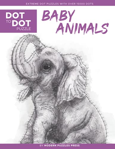 Baby Animals - Dot to Dot Puzzle (Extreme Dot Puzzles with over 15000 dots): Extreme Dot to Dot Books for Adults by Modern Puzzles Press - Challenges to complete and color