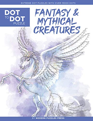 Fantasy & Mythical Creatures - Dot to Dot Puzzle (Extreme Dot Puzzles with over 15000 dots) by Modern Puzzles Press: Extreme Dot to Dot Books for ... and color (Modern Puzzles Dot to Dot Books) von Independently published