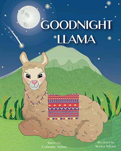 Goodnight LLama: A Picture Book Bedtime Story Goodnight LLama: A Picture Book Bedtime Story