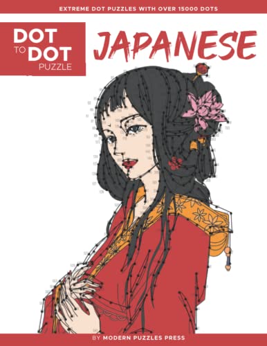 Japanese - Dot to Dot Puzzle (Extreme Dot Puzzles with over 15000 dots): Extreme Dot to Dot Books for Adults by Modern Puzzles Press - Beautiful Art of Japan - Challenges to complete and color
