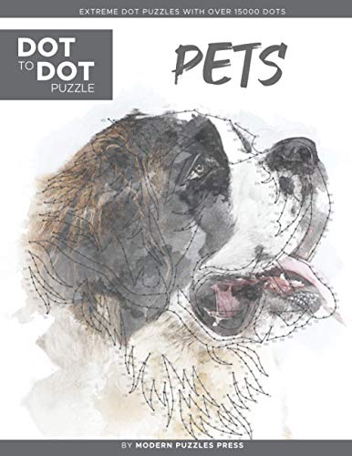 Pets - Dot to Dot Puzzle (Extreme Dot Puzzles with over 15000 dots) by Modern Puzzles Press: Extreme Dot to Dot Books for Adults - Challenges to complete and color (Modern Puzzles Dot to Dot Books) von Independently Published