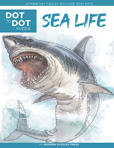 Sea Life - Dot to Dot Puzzle (Extreme Dot Puzzles with over 15000 dots): Extreme Dot to Dot Books for Adults by Modern Puzzles Press - Challenges to complete and color von Independently Published
