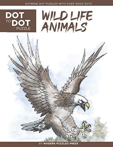 Wildlife Animals - Dot to Dot Puzzle (Extreme Dot Puzzles with over 15000 dots): Extreme Dot to Dot Books for Adults - Challenges to complete and color (Modern Puzzles Dot to Dot Books)