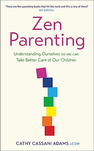 Zen Parenting: Understanding Ourselves so we can Take Better Care of Our Children von Yellow Kite